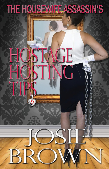 THE HOUSEWIFE ASSASSIN?S HOSTAGE HOSTING TIPS