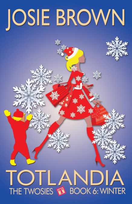 TOTLANDIA - BOOK 6 (THE TWOSIES, WINTER)