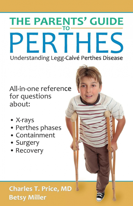 THE PARENTS? GUIDE TO PERTHES