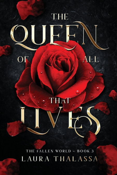 THE QUEEN OF ALL THAT LIVES (THE FALLEN WORLD BOOK 3)