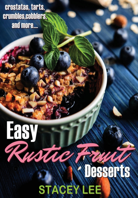 EASY RUSTIC FRUIT DESSERTS
