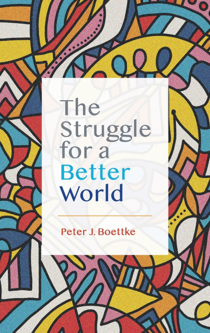 THE STRUGGLE FOR A BETTER WORLD