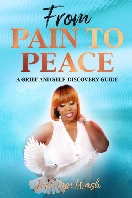 FROM PAIN TO PEACE
