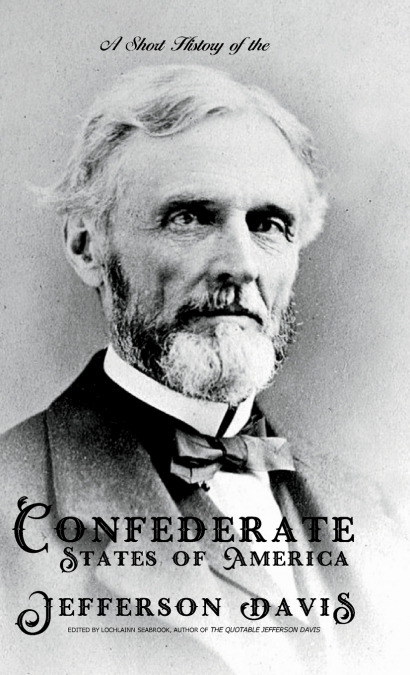 A SHORT HISTORY OF THE CONFEDERATE STATES OF AMERICA