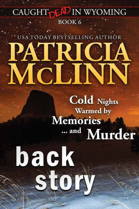 BACK STORY (CAUGHT DEAD IN WYOMING, BOOK 6)