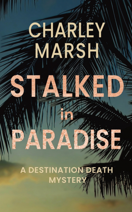 STALKED IN PARADISE