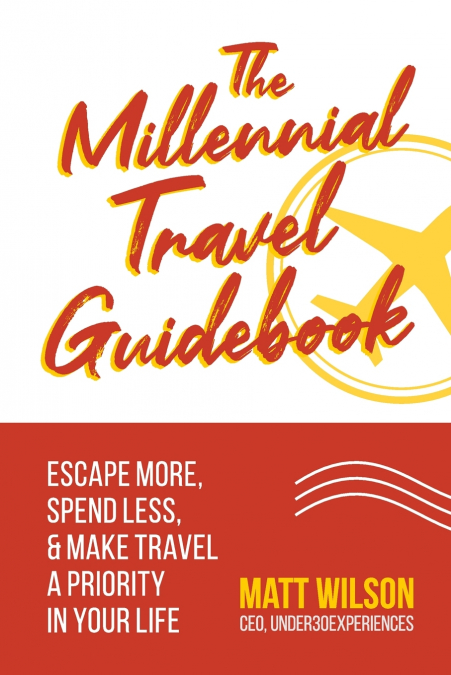THE MILLENNIAL TRAVEL GUIDEBOOK