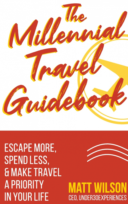 THE MILLENNIAL TRAVEL GUIDEBOOK