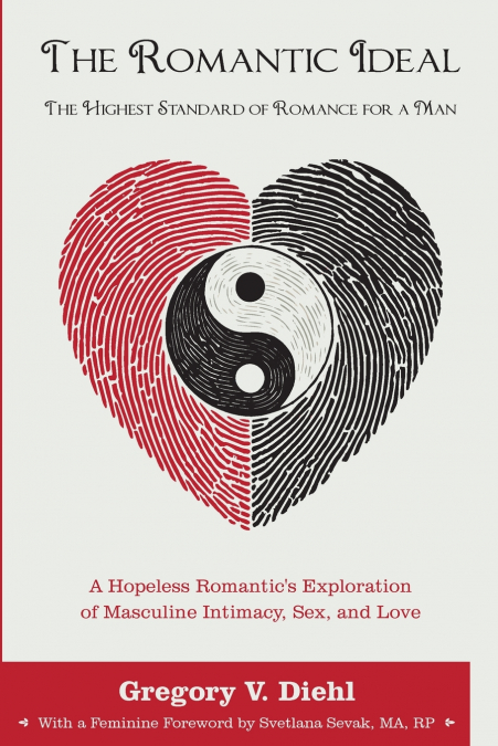 THE ROMANTIC IDEAL-THE HIGHEST STANDARD OF ROMANCE FOR A MAN