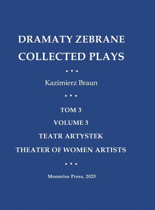 DRAMATY ZEBRANE. COLLECTED PLAYS. TOM 3. VOLUME 3. TEATR ART
