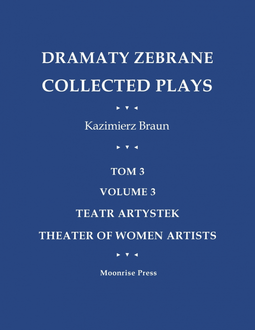 DRAMATY ZEBRANE. COLLECTED PLAYS. TOM 3. VOLUME 3. TEATR ART