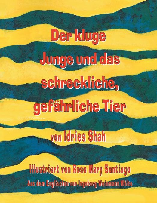 DER KLUGE JUNGE UND DAS SCHRECKLICHE, GEFAHRLICHE TIER