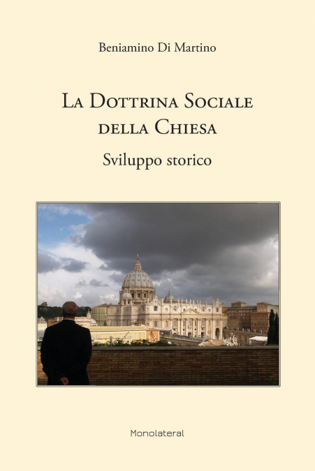 LA DOTTRINA SOCIALE DELLA CHIESA. SVILUPPO STORICO