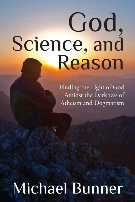 GOD, SCIENCE AND REASON