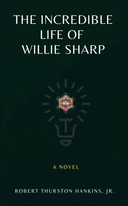 THE INCREDIBLE LIFE OF WILLIE SHARP
