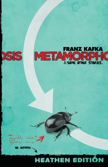 METAMORPHOSIS & SOME OTHER STORIES. (HEATHEN EDITION)