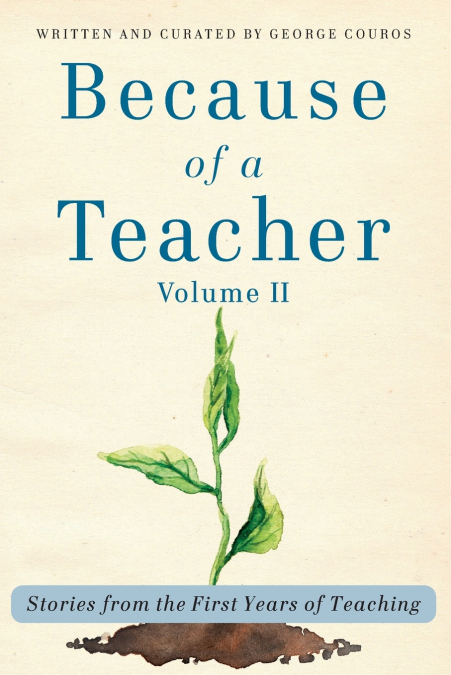 BECAUSE OF A TEACHER, VOL. II