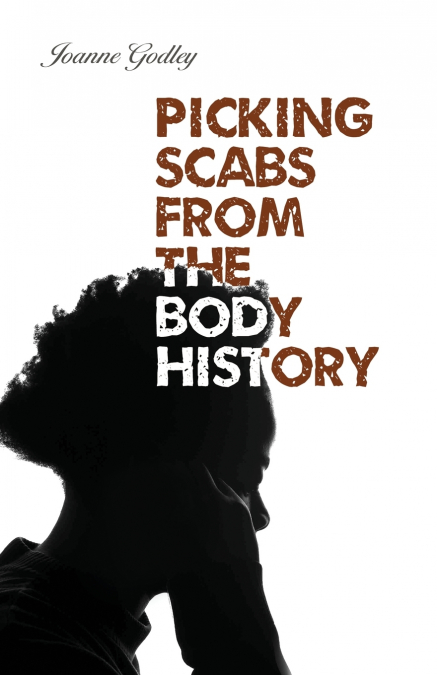 PICKING SCABS FROM THE BODY HISTORY