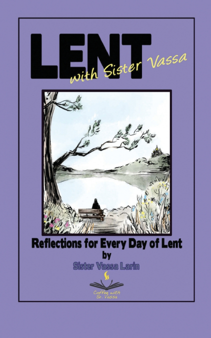 LENT WITH SISTER VASSA