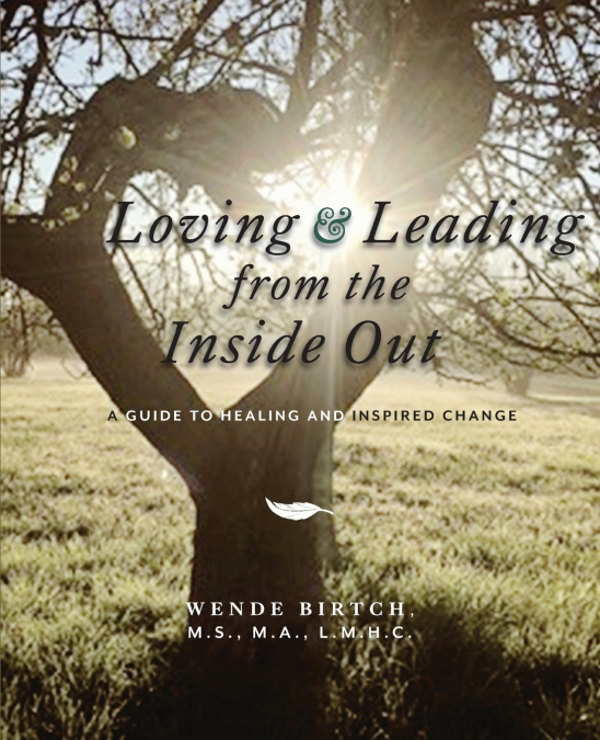 LOVING AND LEADING FROM THE INSIDE OUT