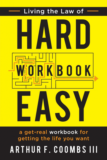 LIVING THE LAW OF HARD EASY WORKBOOK