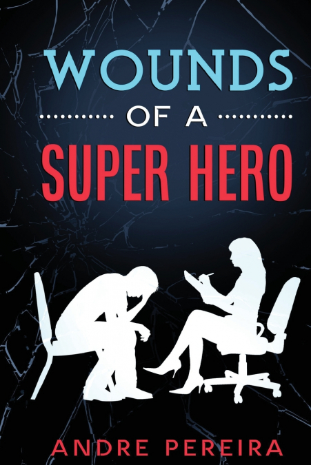 WOUNDS OF A SUPER HERO