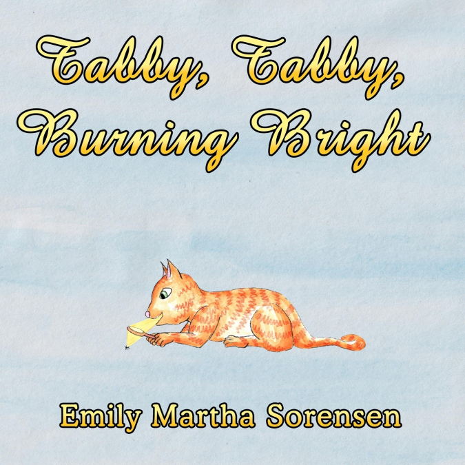 TABBY, TABBY, BURNING BRIGHT