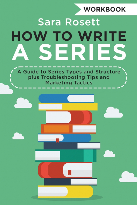 HOW TO WRITE A SERIES WORKBOOK
