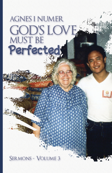 AGNES I. NUMER - GOD?S LOVE MUST BE PERFECTED