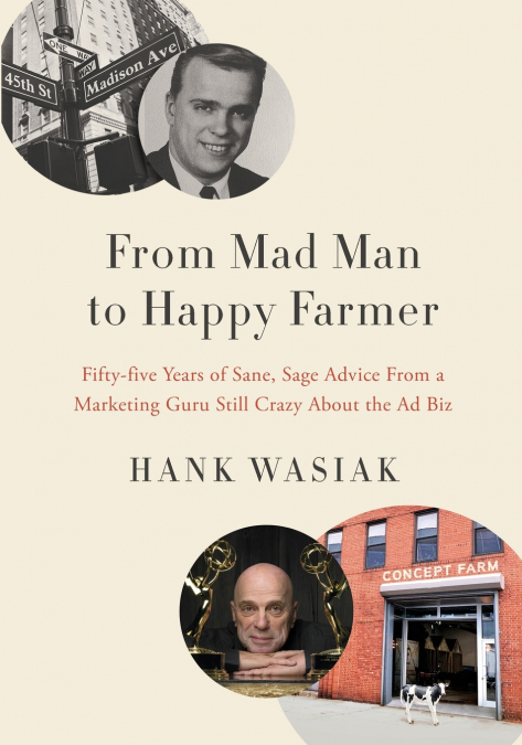 FROM MAD MAN TO HAPPY FARMER