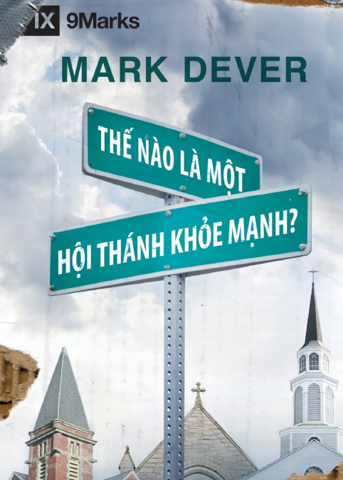 WHAT IS A HEALTHY CHURCH? / TH? NAO LA MOT HOI THANK KH?E M?