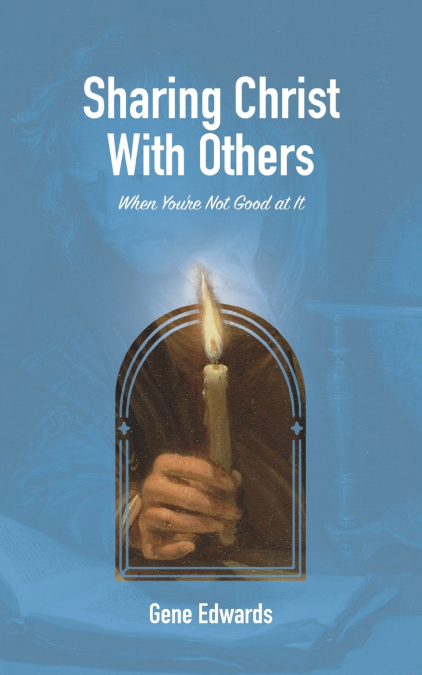 SHARING CHRIST WITH OTHERS WHEN YOU?RE NOT GOOD AT IT