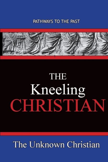 THE KNEELING CHRISTIAN