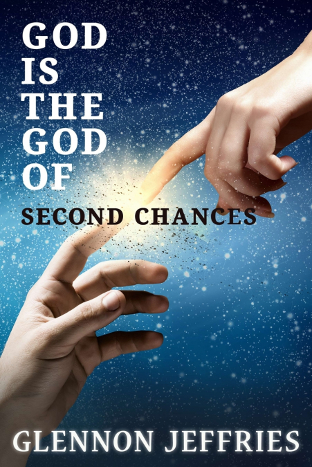 GOD IS THE GOD OF SECOND CHANCES