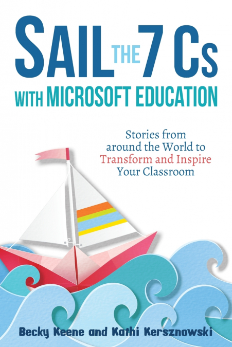 SAIL THE 7 CS WITH MICROSOFT EDUCATION