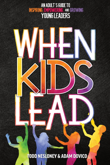 WHEN KIDS LEAD