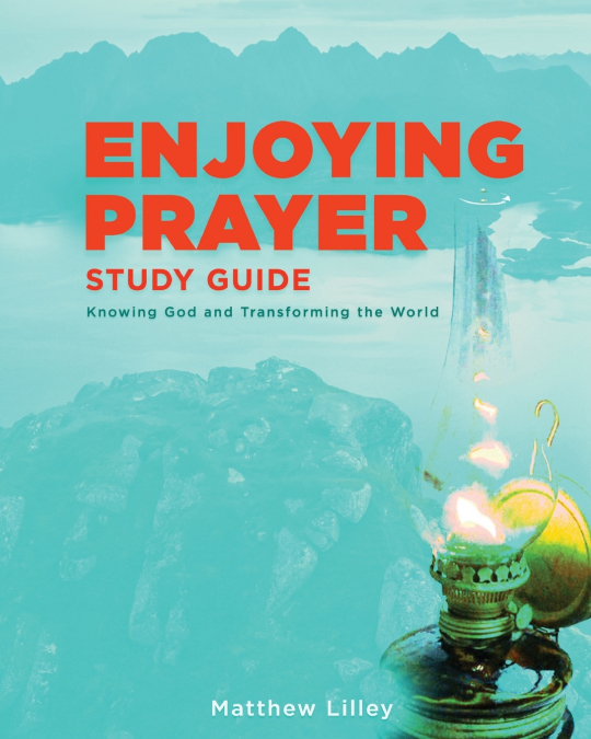 ENJOYING PRAYER STUDY GUIDE