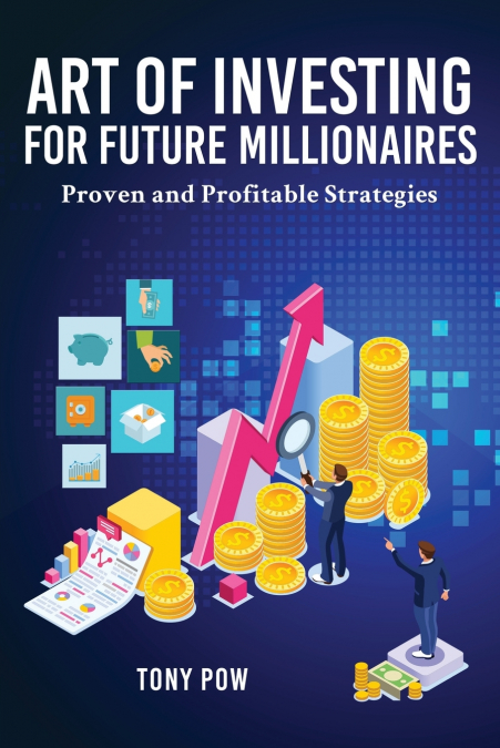 ART OF INVESTING FOR FUTURE MILLIONAIRES