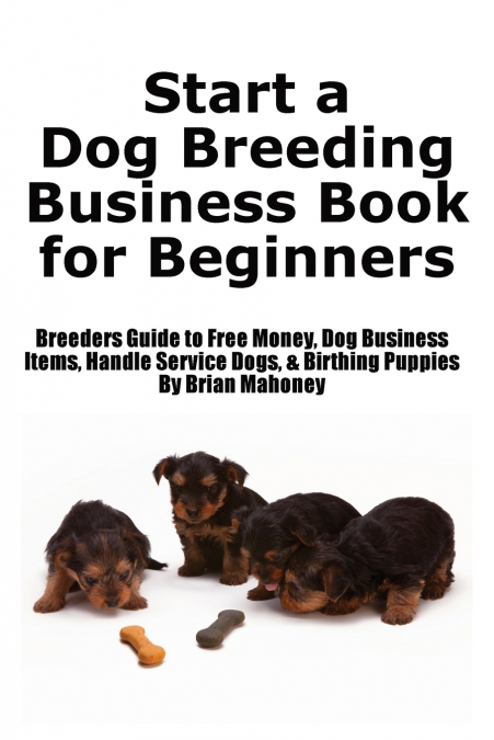 START A DOG BREEDING BUSINESS BOOK FOR BEGINNERS