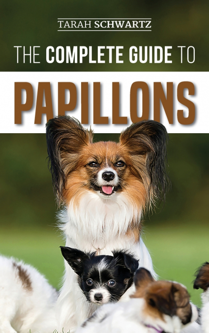 THE COMPLETE GUIDE TO PAPILLONS