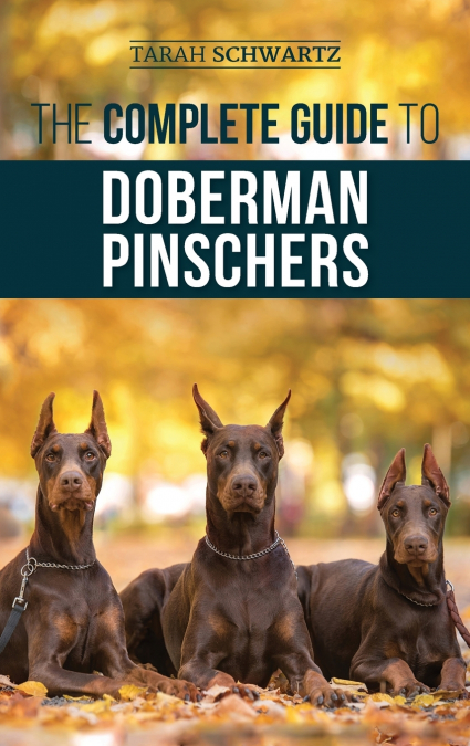THE COMPLETE GUIDE TO DOBERMAN PINSCHERS