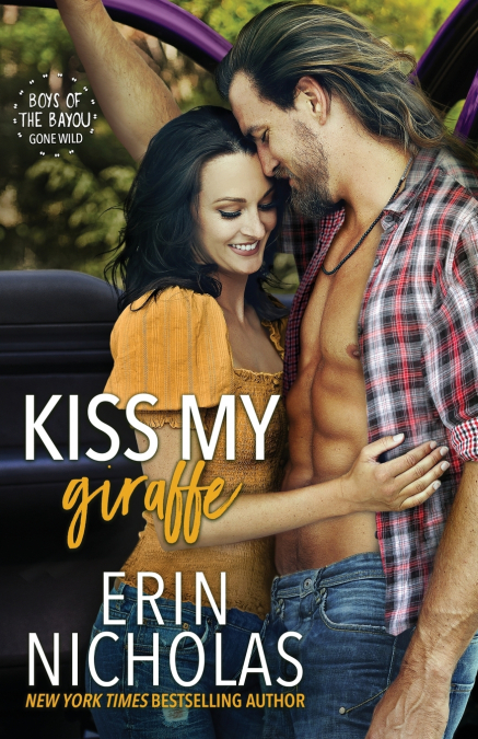 KISS MY GIRAFFE (BOYS OF THE BAYOU GONE WILD)