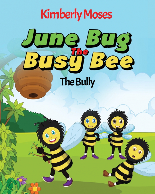 JUNE BUG THE BUSY BEE