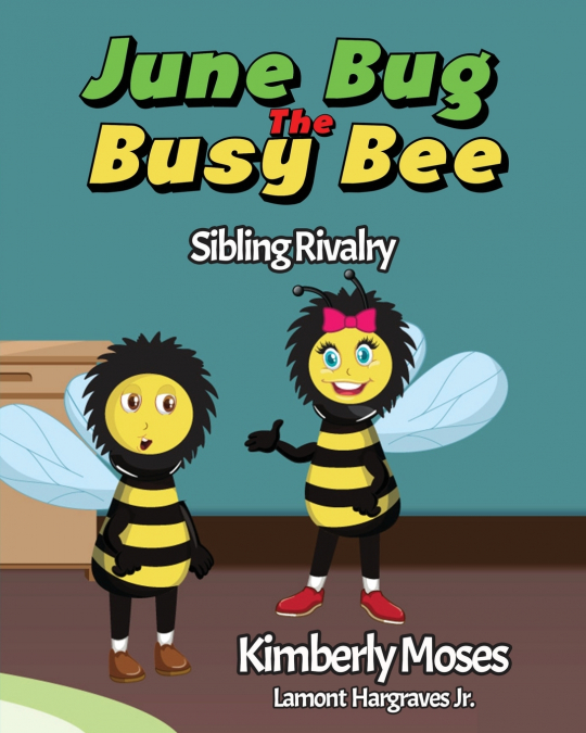 JUNE BUG THE BUSY BEE