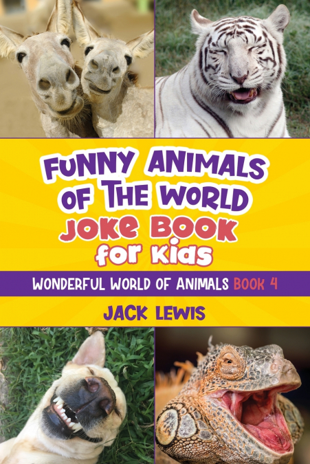 FUNNY ANIMALS OF THE WORLD JOKE BOOK FOR KIDS