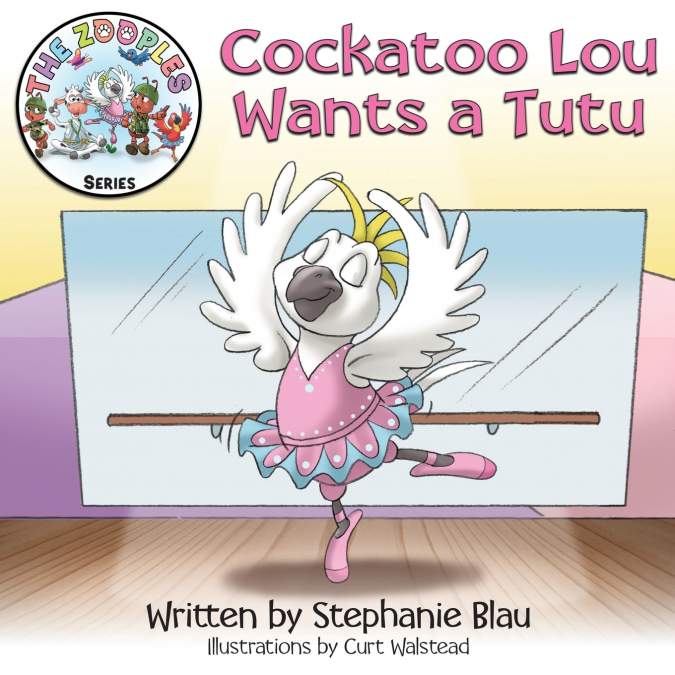 COCKATOO LOU WANTS A TUTU