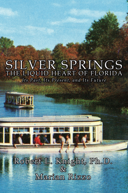 SILVER SPRINGS - THE LIQUID HEART OF FLORIDA