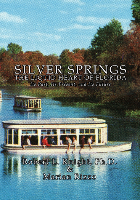 SILVER SPRINGS - THE LIQUID HEART OF FLORIDA