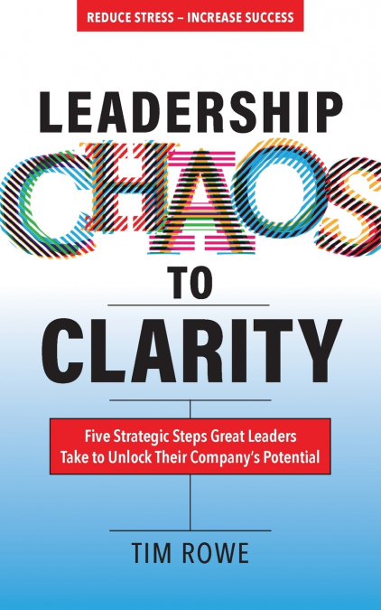 LEADERSHIP CHAOS TO CLARITY