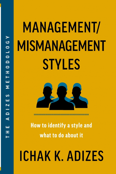 MANAGEMENT/MISMANAGEMENT STYLES